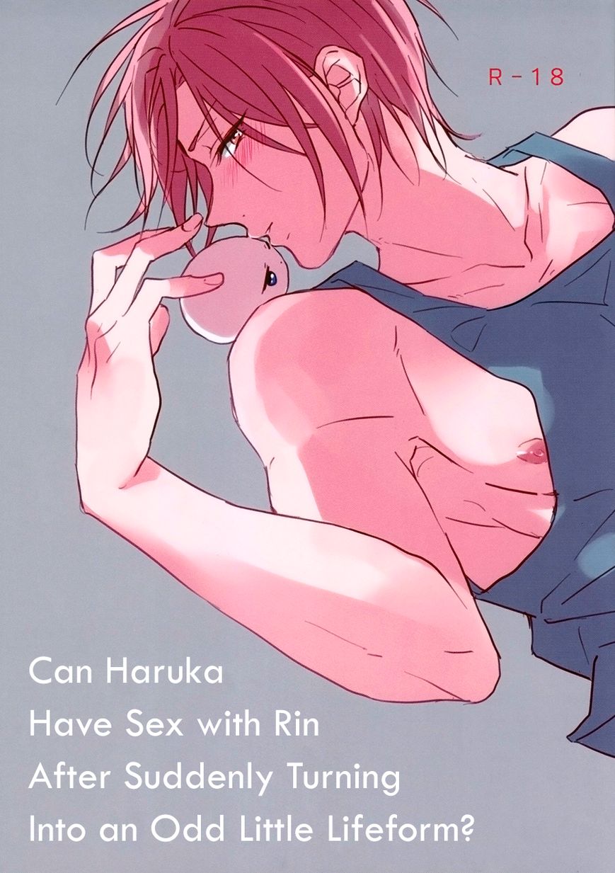Free! dj - Can Haruka Have Sex with Rin After Suddenly Turning Into an Odd Little Lifeform? 1
